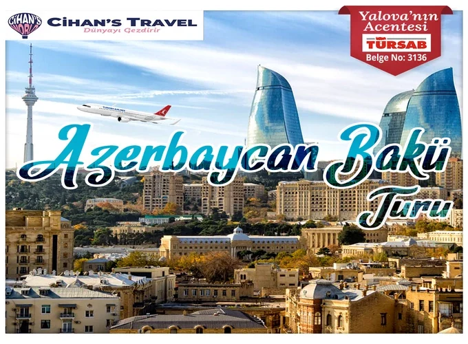 KARDEŞ ÜLKE AZERBAYCAN BAKÜ TURU